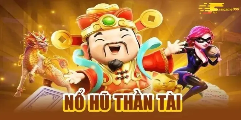 Nổ hũ Thần Tài – Hướng Dẫn Chơi Chi Tiết Cho Newbie 4 ly-do-nen-choi-quay-hu-than-tai-tai-fastgame888-la-gi