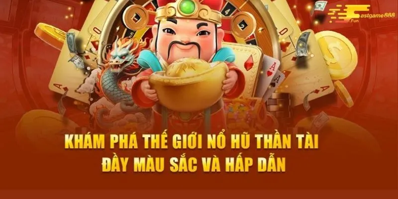 Nổ hũ Thần Tài – Hướng Dẫn Chơi Chi Tiết Cho Newbie 2 no-hu-than-tai-tai-fastgame888-la-gi